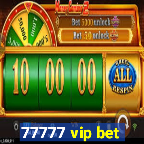 77777 vip bet